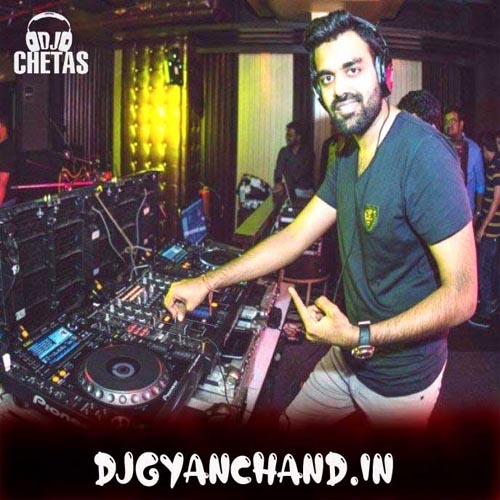 DJ Chetas Official Remix Songs